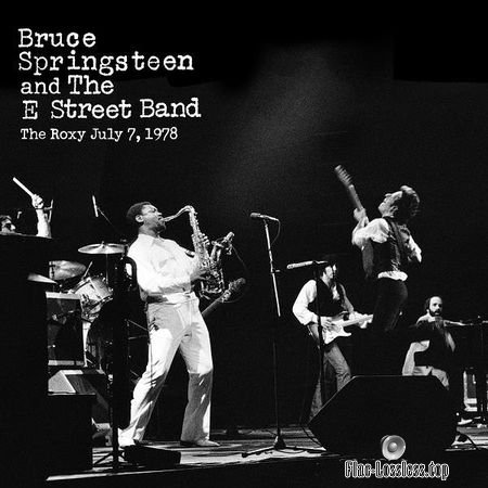 Bruce Springsteen and The E Street Band - 07-07-1978- The Roxy, West Hollywood, CA (2018) (24bit Hi-Res) FLAC