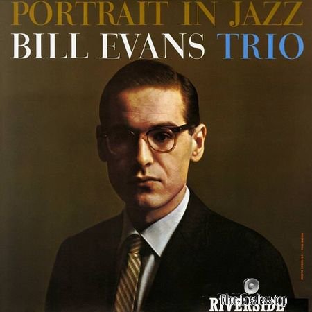 Bill Evans Trio - Portrait in Jazz (1960, 2017) (24bit Hi-Res) FLAC