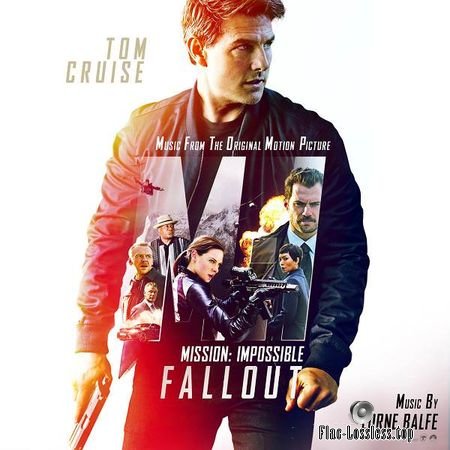 Lorne Balfe - Mission: Impossible - Fallout (Music from the Motion Picture) (2018) FLAC