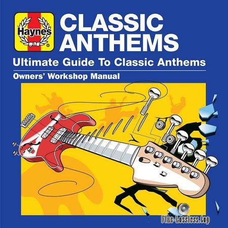 VA - Haynes Ultimate Guide to Classic Anthems (2018) (3CD) FLAC
