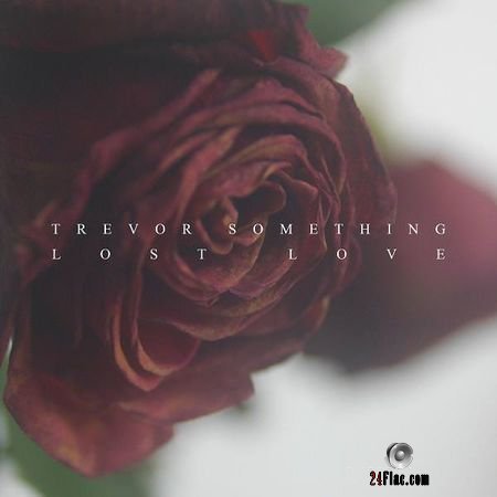 Trevor Something - Lost Love (2018) FLAC