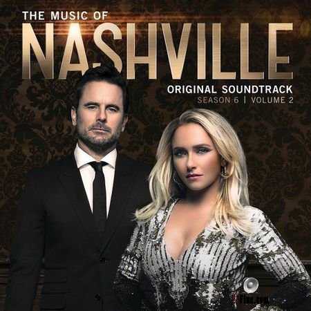 Nashville Cast - The Music of Nashville Season 6, Vol. 2 (Original Soundtrack) (2018) FLAC