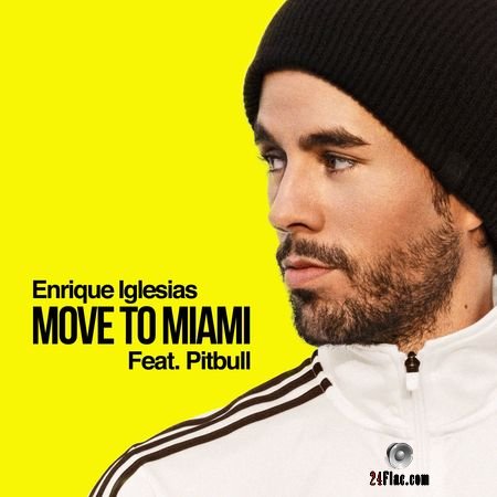 Enrique Iglesias - Move To Miami [The Remixes] (2018) FLAC