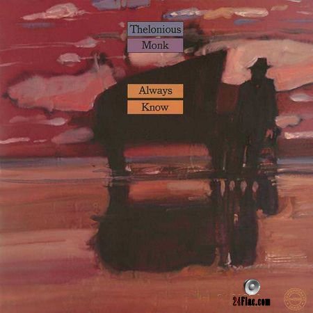 Thelonious Monk - Always Know (1979, 2018) (24bit Hi-Res) FLAC