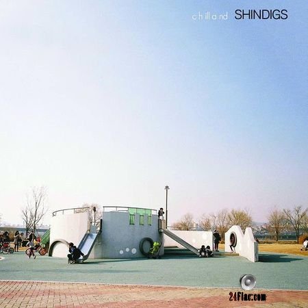 Shindigs - Chilland (2018) FLAC