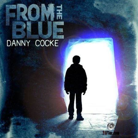 Danny Cocke - From The Blue (2018) FLAC
