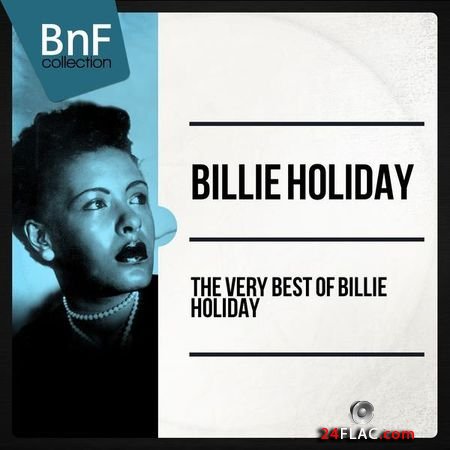 Billie Holiday - The Very Best of Billie Holiday (2014) (24bit Hi-Res) FLAC