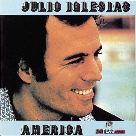Julio Iglesias - America (1976, 2015) (24bit Hi-Res) FLAC