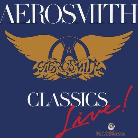 Aerosmith - Classics Live! (2012 Remaster) (1993, 2015) (24bit Hi-Res) FLAC