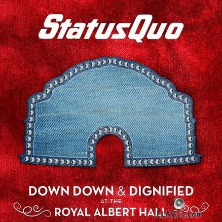 Status Quo - Down Down & Dignified at the Royal Albert Hall (Live) (2018) FLAC (tracks)