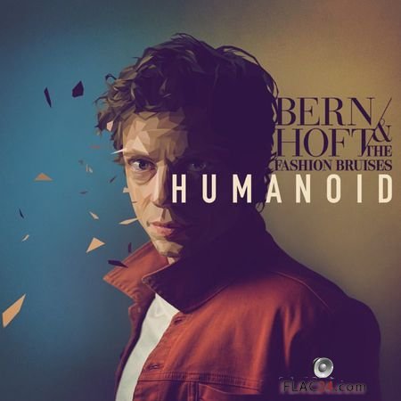 Bernhoft and The Fashion Bruises - Humanoid (2018) (24bit Hi-Res) FLAC