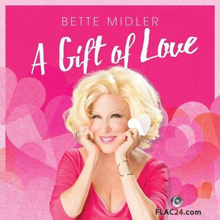 Bette Midler - A Gift Of Love (2015) (24bit Hi-Res) FLAC