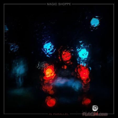 Magic Shoppe - In Parallel (2018) FLAC
