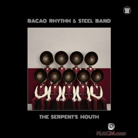 Bacao Rhythm and Steel Band - The Serpents Mouth (2018) (24bit Hi-Res) FLAC