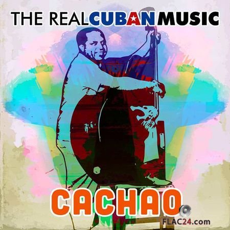 Cachao - The Real Cuban Music (Remasterizado) (2018) FLAC