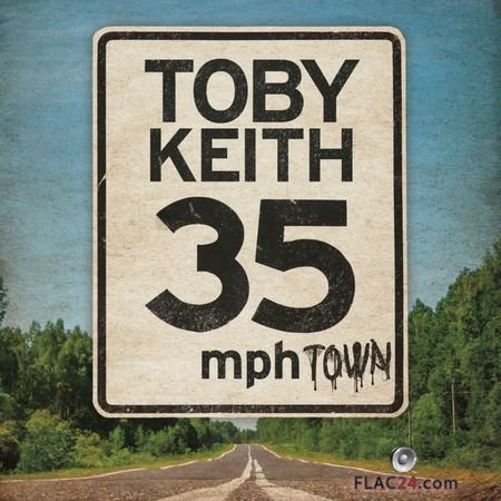 Toby Keith - 35 MPH Town (2015, 2018) (24bit Hi-Res) FLAC