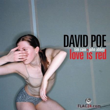 David Poe - Love is Red (Remastered) (2005, 2018) (24bit Hi-Res) FLAC