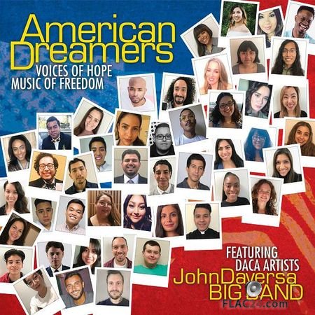 John Daversa Big Band - American Dreamers: Voices of Hope, Music of Freedom (2018) (24bit Hi-Res) FLAC