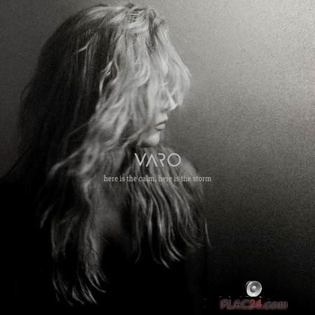 Varo – Here Is the Calm, Here Is the Storm (2018) FLAC