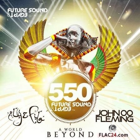 VA - Future Sound Of Egypt 550 - A World Beyond (Mixed by John 00 Fleming And Aly & Fila) (2018) FLAC (tracks)