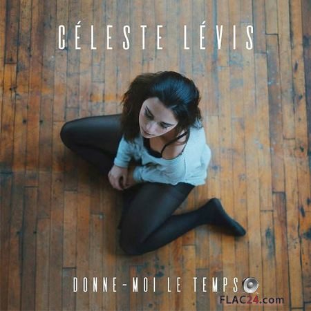 Celeste Levis - Donne-moi le temps (2018) FLAC