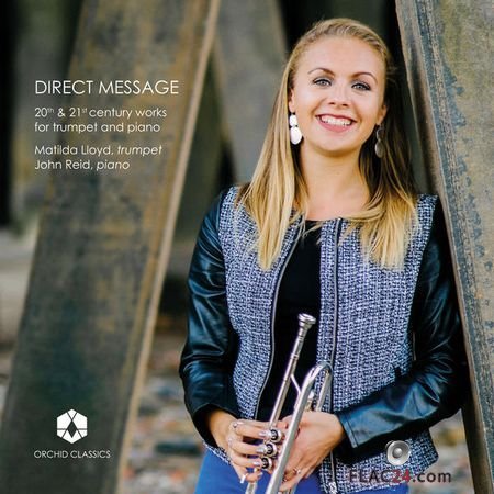 Matilda Lloyd & John Reid - Direct Message: 20th & 21st Century Works for Trumpet & Piano (2018) (24bit Hi-Res) FLAC