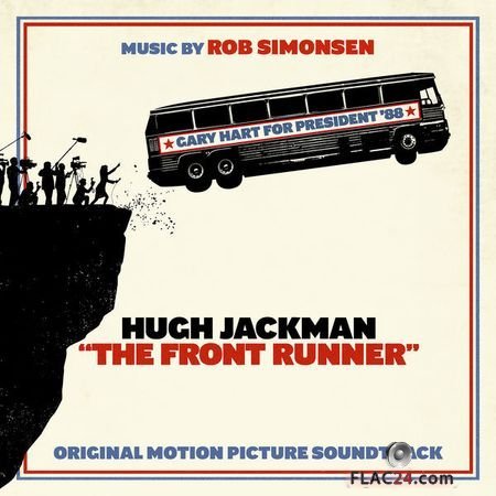Rob Simonsen - The Front Runner (Original Motion Picture Soundtrack) (2018) (24bit Hi-Res) FLAC