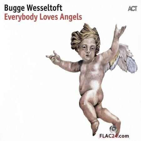 Bugge Wesseltoft – Everybody Loves Angels (2017) (24bit Hi-Res) FLAC