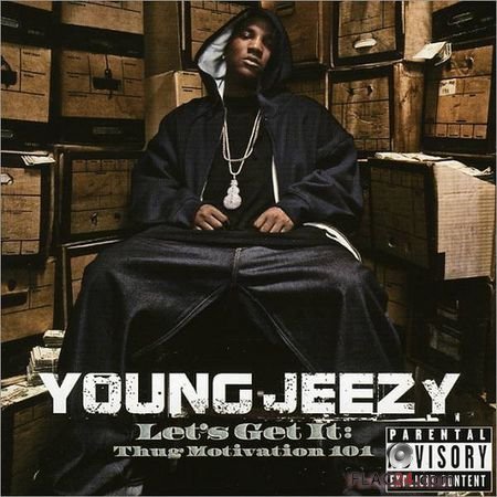 Young Jeezy - Let's Get It: Thug Motivation 101 (2005) FLAC