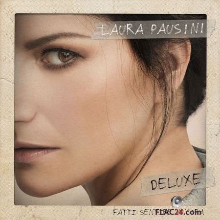 Laura Pausini - Fatti sentire ancora (Deluxe Edition) (2018) FLAC
