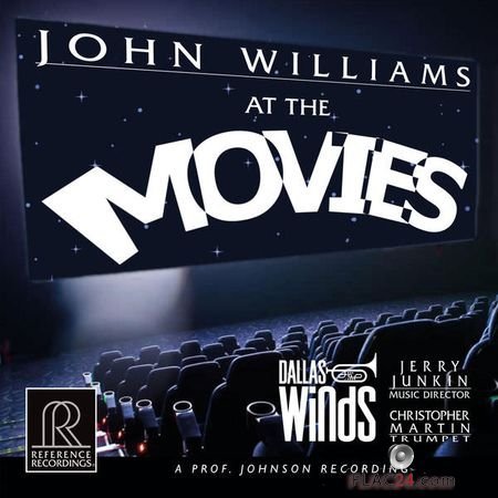 Dallas Winds, Christopher Martin and Jerry Junkin – John Williams at the Movies (2018) (24bit Hi-Res) FLAC