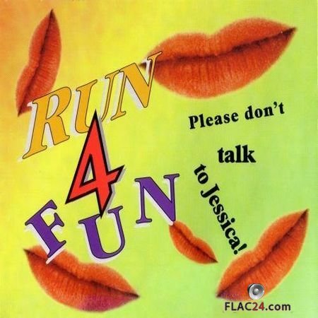 Run 4 Fun - Please Don't Talk To Jessica (1994) APE (image + .cue)