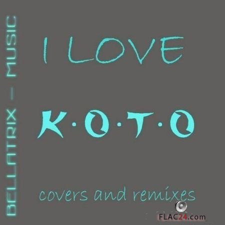 BELLATRIX - I Love KOTO - Covers and Remixes (2018) FLAC (tracks)