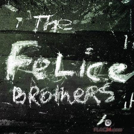 The Felice Brothers - The Felice Brothers (Bonus Track Edition) (2018) FLAC