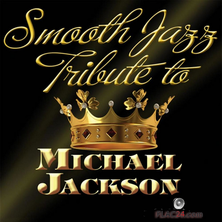 Smooth Jazz All Stars - Smooth Jazz Tribute to Michael Jackson (2009) FLAC (tracks)