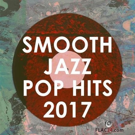 Smooth Jazz All Stars - Smooth Jazz Pop Hits 2017 (2017) FLAC (tracks)
