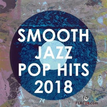 Smooth Jazz All Stars - Smooth Jazz Pop Hits 2018 (2018) FLAC (tracks)