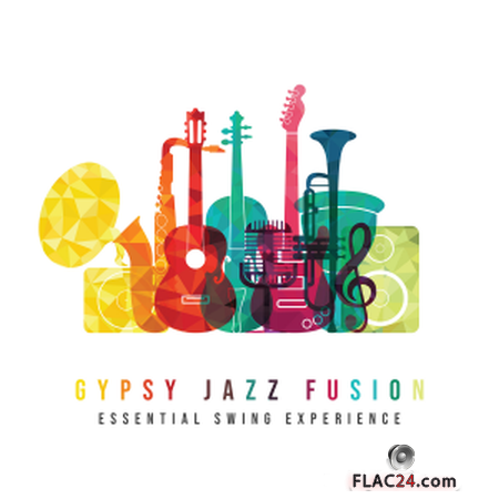 Gypsy Jazz Fusion - Essential Swing Experience (2019) FLAC