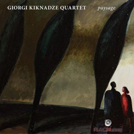 Giorgi Kiknadze Quartet - Paysage (2019) FLAC