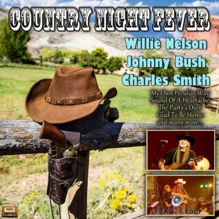 Willie Nelson, Johnny Bush & Charles Smith - Country Night Fever (2019) FLAC