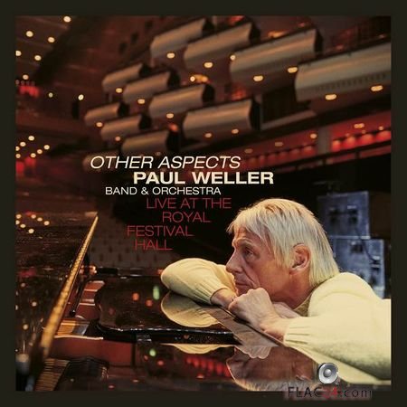 Paul Weller - Other Aspects, Live at the Royal Festival Hall (2019) FLAC