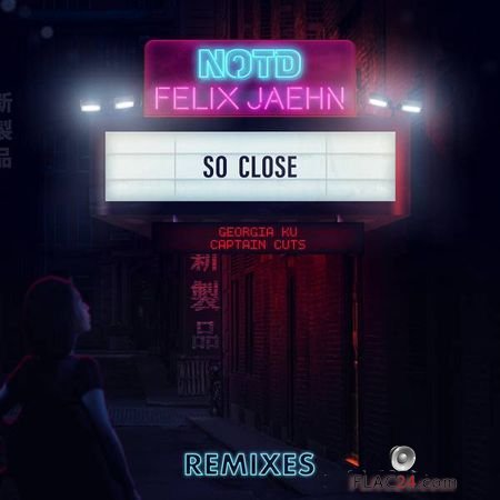 NOTD, Felix Jaehn and Captain Cuts - So Close (Remixes) (2019) FLAC