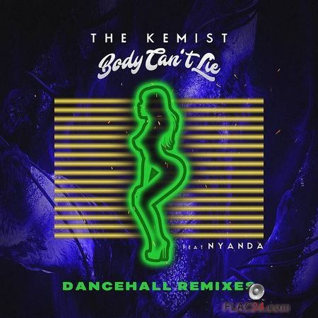 The Kemist - Body Cant Lie (Dancehall Remixes) (2019) FLAC