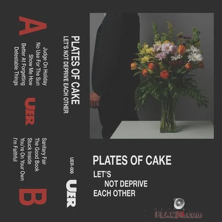 Plates of Cake - Lets Not Deprive Each Other (2019) FLAC