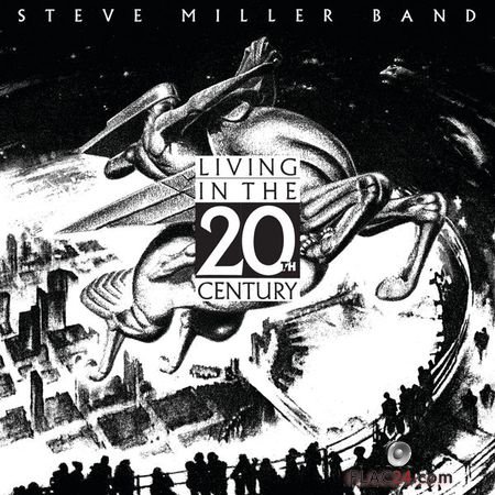 Steve Miller Band - Living In The 20th Century (Remastered) (1986, 2019) (24bit Hi-Res) FLAC