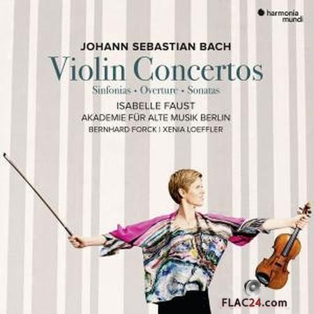 Isabelle Faust - J.S. Bach - Violin Concertos (2019) (24bit Hi-Res) FLAC