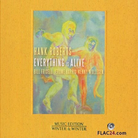 Hank Roberts - Everything is Alive (2011) (24bit Hi-Res) FLAC