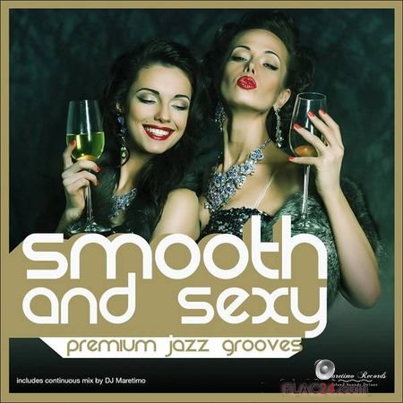 VA - Smooth and Sexy: Premium Jazz Grooves (2016) FLAC