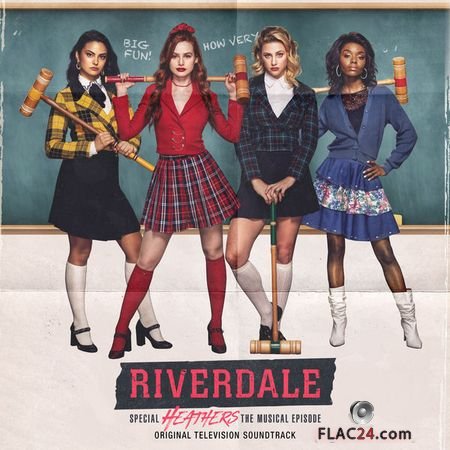 Riverdale Cast - Riverdale: Special Episode - Heathers the Musical (Original Television Soundtrack) (2019) (24bit Hi-Res) FLAC
