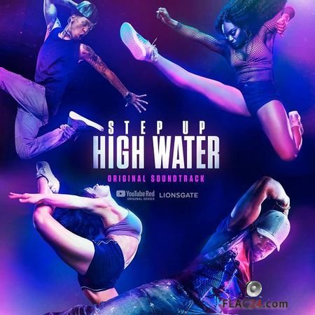 Step Up: High Water – Step Up: High Water, Season 2 (Original Soundtrack) (2019) FLAC